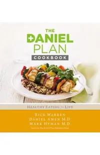 The Daniel Plan Cookbook: Healthy Eating for Life