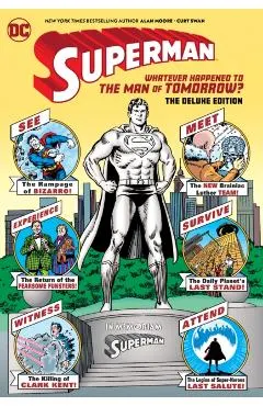 Superman: Whatever Happened to the Man of Tomorrow? the Deluxe Edition
