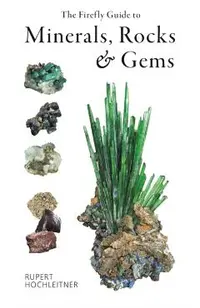 The Firefly Guide to Minerals, Rocks and Gems