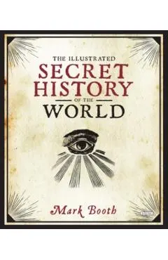 The Illustrated Secret History of the World