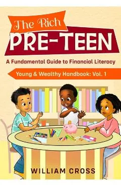 The Rich Pre-Teen: A Fundamental Guide to Financial Literacy