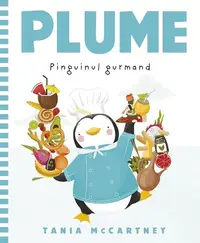 Pinguinul gurmand - Paperback brosat - Tania McCartney
