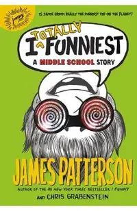 I Totally Funniest: A Middle School Story