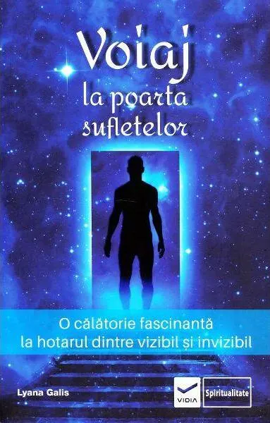 Voiaj la poarta sufletelor - Paperback brosat - Lyana Galis