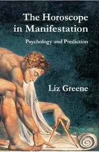 The Horoscope in Manifestation: Psychology and Prediction