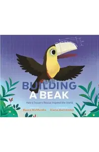 Building a Beak: How a Toucan's Rescue Inspired the World