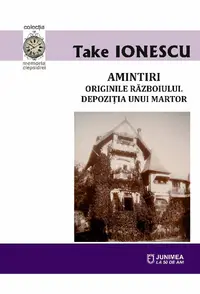 Amintiri. Originile războiului. Depoziţia unui martor