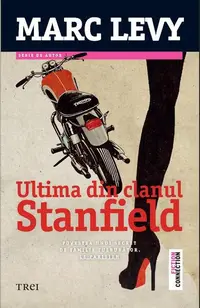 Ultima din clanul Stanfield - Paperback brosat - Marc Levy