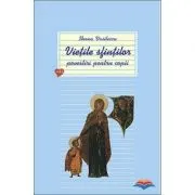 Vietile sfintilor. Povestiri pentru copii. Volumul 1