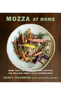 Mozza at Home: More Than 150 Crowd-Pleasing Recipes for Relaxed, Family-Style Entertaining: A Cookbook