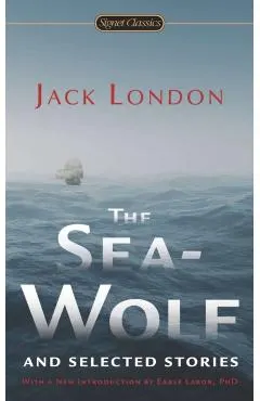 The Sea-Wolf and Selected Stories