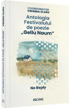 Antologia festivalului de poezie Gellu Naum. No reply