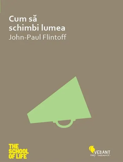 Cum să schimbi lumea - Paperback brosat - Jean-Paul Flintoff