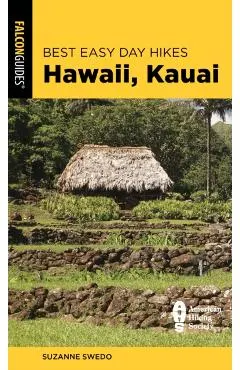 Best Easy Day Hikes Hawaii: Kauai, Second Edition