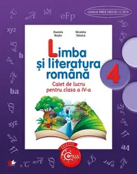Limba și literatura română. Caiet de lucru pentru clasa a IV-a - Paperback brosat - Daniela Beşliu, Nicoleta Stănică