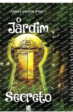 O Jardim Secreto - Frances Hodgson Burnett