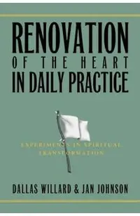 Renovation of the Heart in Daily Practice: Experiments in Spiritual Transformation