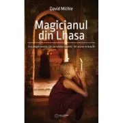 Magicianul din Lhasa. Un calugar novice. Un cercetator cuantic. Un secret stravechi