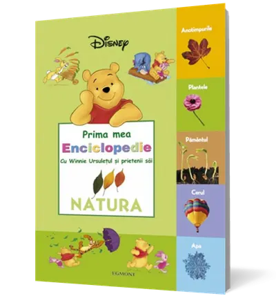Prima mea Enciclopedia cu Winnie Ursuleţul şi prietenii săi : Natura