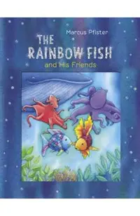 The Rainbow Fish and His Friends