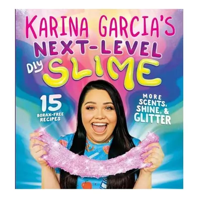Karina Garcia's Next-Level DIY Slime