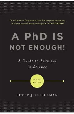 A PhD Is Not Enough]: A Guide to Survival in Science