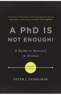 A PhD Is Not Enough]: A Guide to Survival in Science