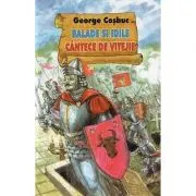 Balade si Idile. Cantece de vitejie