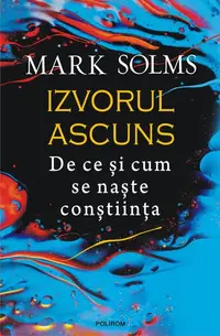Izvorul ascuns - Paperback brosat - Mark Solms