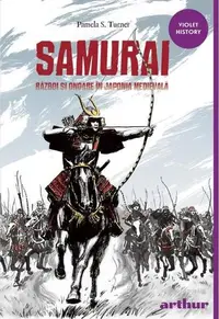 Samurai. Război și onoare în Japonia medievală - Hardcover - Pamela S. Turner