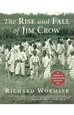 The Rise and Fall of Jim Crow