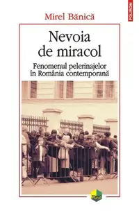 Nevoia de miracol - Paperback brosat - Mirel Bănică