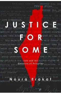 Justice for Some: Law and the Question of Palestine