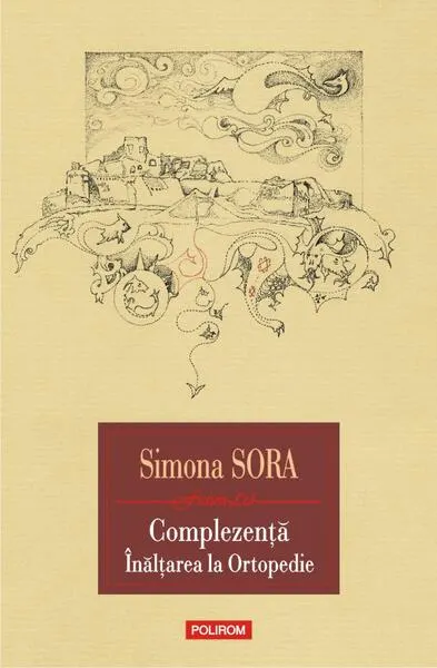 Complezență. Înălțarea la Ortopedie - Paperback brosat - Simona Sora