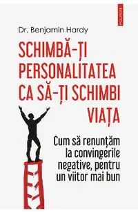 eBook Schimba-ti personalitatea ca sa-ti schimbi viata