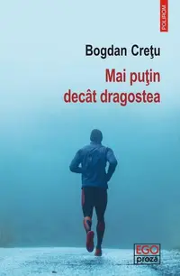 Mai puțin decât dragostea - Paperback brosat - Bogdan Creţu