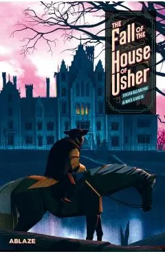 The Fall of the House of Usher: A Graphic Novel
