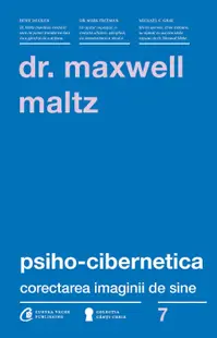 Psiho-cibernetica. Corectarea imaginii de sine