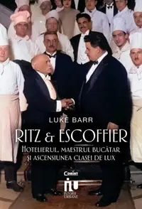 Ritz și Escoffier - Paperback brosat - Luke Barr