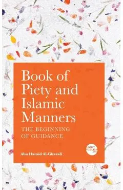 Book of Piety and Islamic Manners: The Beginning of Guidance