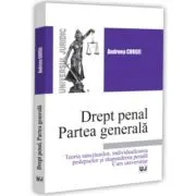 Drept penal. Partea generala. Teoria sanctiunilor, individualizarea pedepselor si raspunderea penala