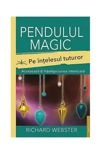 Pendulul magic pe înţelesul tuturor - Paperback brosat