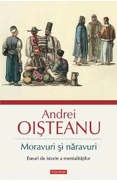 eBook Moravuri si naravuri. Eseuri de istorie a mentalitatilor