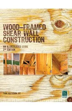 Wood-Framed Shear Wall Construction--an Illustrated Guide