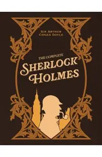 The Complete Sherlock Holmes