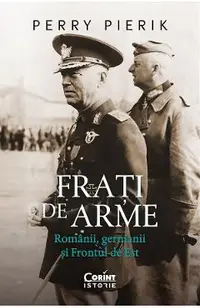 eBook Frati de arme. Romanii, germanii si Frontul de Est