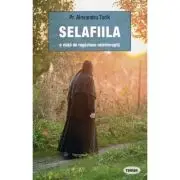 Selafiila, o viata de rugaciune neintrerupta