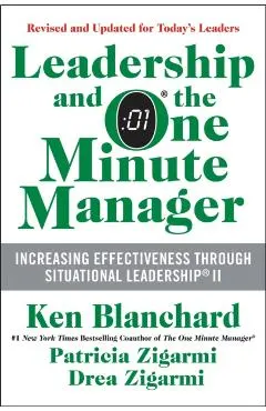 Leadership and the One Minute Manager: Increasing Effectiveness Through Situational Leadership II