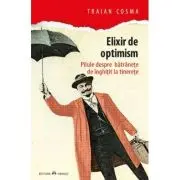 Elixir de optimism. Pilule despre batranete de inghitit la tinerete