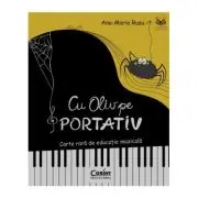 Cu Oliv pe portativ. Carte rara de educatie muzicala